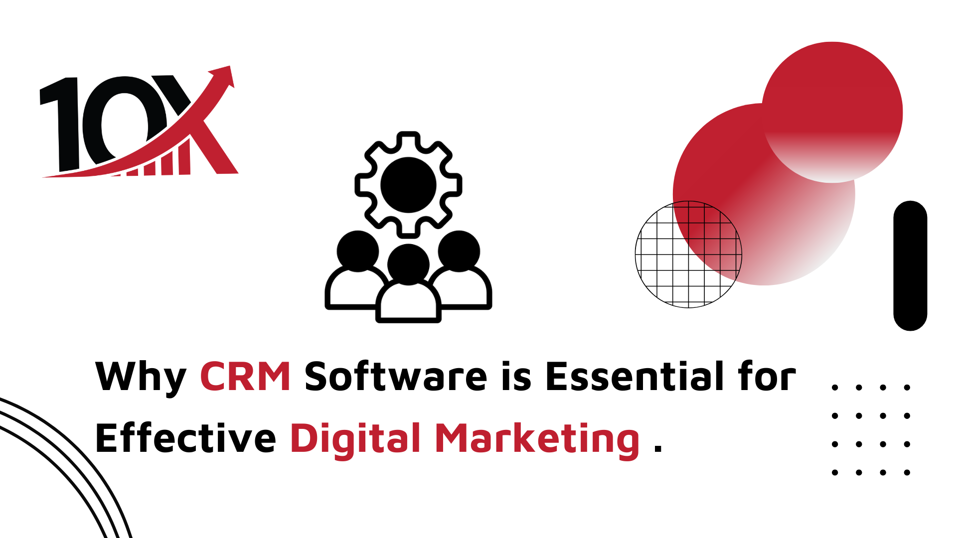 Why CRM Software is Essential for Effective Digital Marketing ?